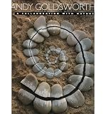 Andy Goldsworthy: A Collaboration with Nature [ ANDY GOLDSWORTHY: A COLLABORATION WITH NATURE ] by Goldsworthy, Andy (Author) Sep-01-1990 [ Hardcover ]