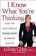 I Know What You're Thinking: Using the Four Codes of Reading People to Improve Your Life