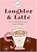 Search : Laughter and Latte: Joyful Inspiration for Women (Women of Faith)