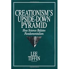Creationism's Upside Down Pyramid: How Science Refutes Fundamentalism