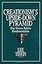 Creationism's Upside Down Pyramid: How Science Refutes Fundamentalism