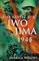 The Battle for Iwo Jima 1945