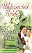 The Unexpected Bride (Harlequin Historical Series)
