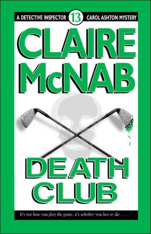 Death Club: The 13th Detective Carol Ashton Mystery (A Detective Inspector Carol Ashton Mystery)
