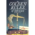 The Golden Rules of Advocacy