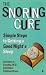 The Snoring Cure: Simple Steps to Getting a Good Night's Sleep by Laurence A. Smolley ISBN 0425176398