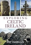 Exploring Celtic Ireland