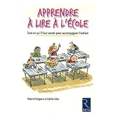 Apprendre � lire � l'�cole : Tout ce qu'il faut savoir pour accompagner l'enfant