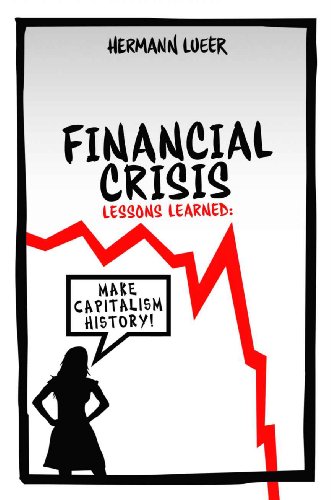 Financial Crisis Lessons Learned:Make Capitalism History (Kindle Edition)