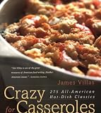 Crazy for Casseroles: 275 All-American Hot-Dish Classics