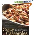 Crazy for Casseroles: 275 All-American Hot-Dish Classics