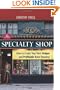 The Specialty Shop: How to Create Your Own Unique and Profitable Retail Business