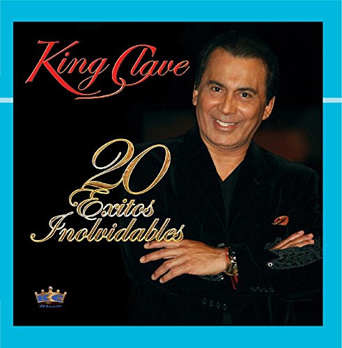 KING CLAVE - 20 Ã©xitos Inolvidables De King Clave - Zortam Music