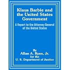 Click here to buy Klaus Barbie and the United States Government: A Report to the Attorney General of the United States by  Allan A. Ryan.