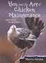 Hen and the Art of Chicken Maintenance: Reflections on Raising Chickens