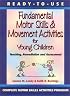 Ready to Use Fundamental Motor Skills & Movement Activities for Young Children