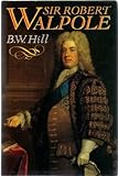 Sir Robert Walpole : 'Sole and prime minister'