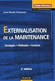 Externalisation de la maintenance : Stratégies - Méthodes - Contrats