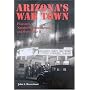 Arizona's War Town: Flagstaff, Navajo Ordnance Depot, and World War II