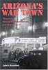 Arizona's War Town: Flagstaff, Navajo Ordnance Depot, and World War II