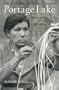 Portage Lake: Memories of an Ojibwe Childhood
