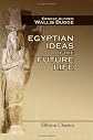 Egyptian Ideas of the Future Life