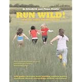 Run Wild!: Outdoor Games and Adventuresby Fiona Danks