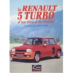La Renault 5 Turbo. D'un r�ve � la r�alit�