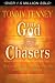 The God Chasers: Pursuing the Lover of Your Soul