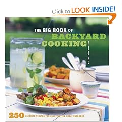 The Big Book of Backyard Cooking: 250 Favorite Recipes for Enjoying the Great Outdoors