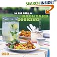 The Big Book of Backyard Cooking: 250 Favorite Recipes for Enjoying the Great Outdoors