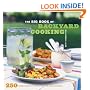 The Big Book of Backyard Cooking: 250 Favorite Recipes for Enjoying the Great Outdoors