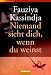 Niemand sieht dich, wenn du weinst