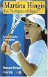 Martina Hingis : L'art, l'intelligence et l'�l�gance