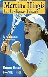 Martina Hingis : L'art, l'intelligence et l'élégance