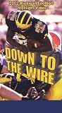 Down to the Wire: 2002 Michigan Football Highlight Video [VHS]
