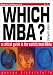 Which MBA?: A Critical Guide to the World's Best MBAs (13th Edition)