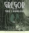 The Underland Chronicles Book Three: Gregor and the Curse of the Warmbloods