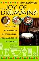 The Joy of Drumming: Drums & Percussion Instruments from Around the World