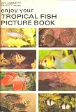 Pet Library (Enjoy, Enjoy your Tropical Fish Picture Book)