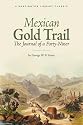 Mexican Gold Trail: The Journey of a Forty-Niner
