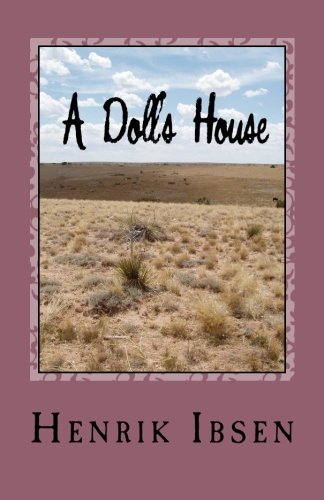 A Doll's House: Three Act Play