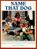 Name That Dog : Dogs of Presidents, Kings, Queens, Governors and Celebrities