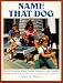 Name That Dog : Dogs of Presidents, Kings, Queens, Governors and Celebrities