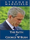 The Faith of George W. Bush