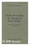Produkt-Bild: Fields of conflict in European farm policy / by Hermann Priebe, Denis Bergmann and Jan Horring