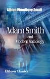 Adam Smith and Modern Sociology: A study in the methodology of the social sciences