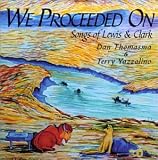 We Proceeded On, Songs of Lewis and Clark