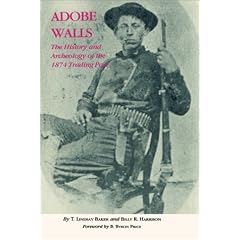Adobe Walls: The History and Archeology of the 1874 Trading Post