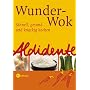 Aldidente - Wunder-Wok. Schnell, gesund und knackig kochen